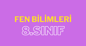 8. sınıf fen bilimleri
